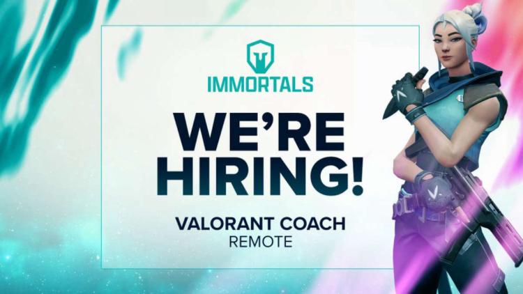 Immortals is looking for a VALORANT roster coach