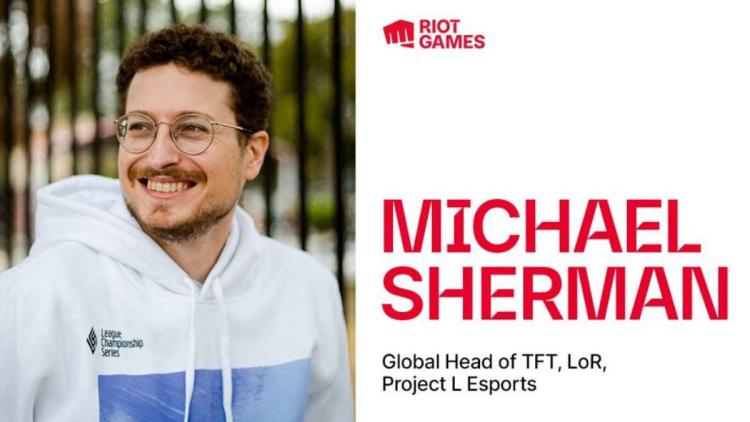 Michael Sherman is the new Head of Esports at Riot Games