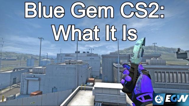 Blue Gem CS2: What It Is and How to Get the Most Expensive Skin