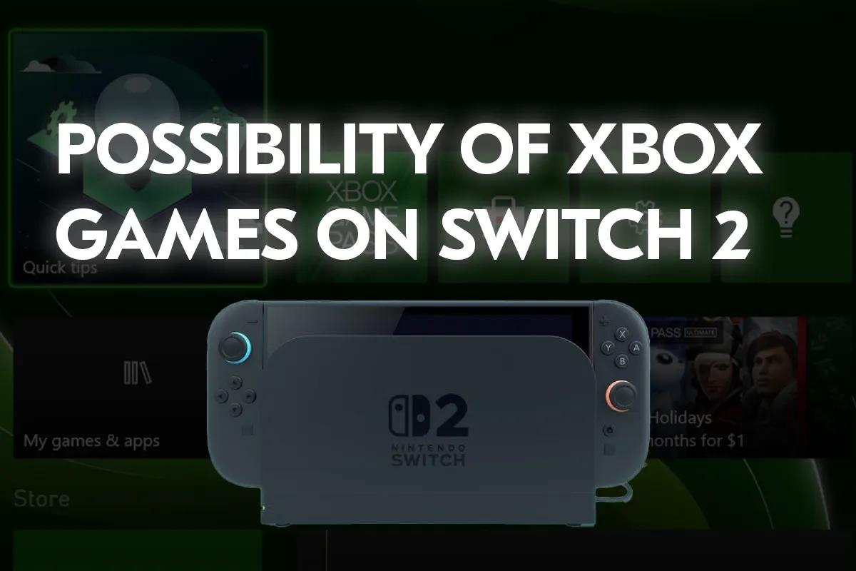 Xbox Games is Confirmed Coming to Switch 2 