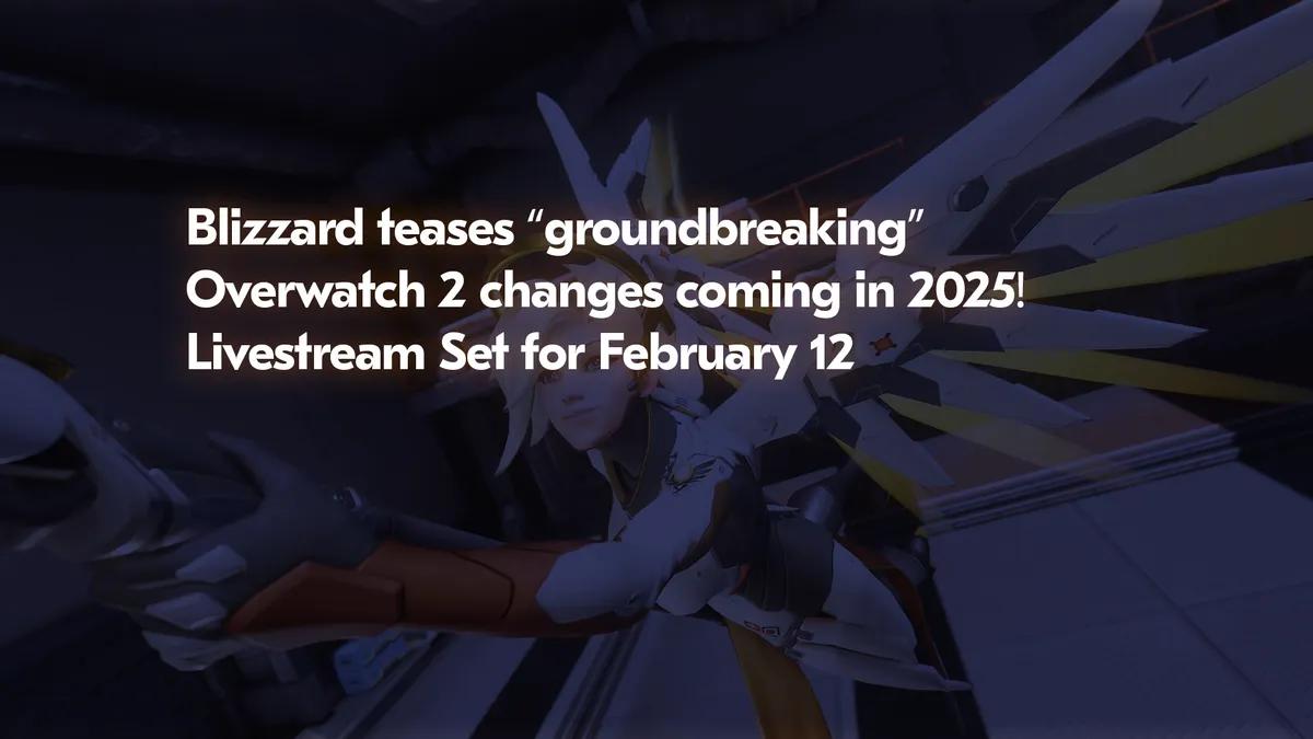 Blizzard Teases Livestream Set for February 12 with ‘Groundbreaking’ Overwatch 2 Changes