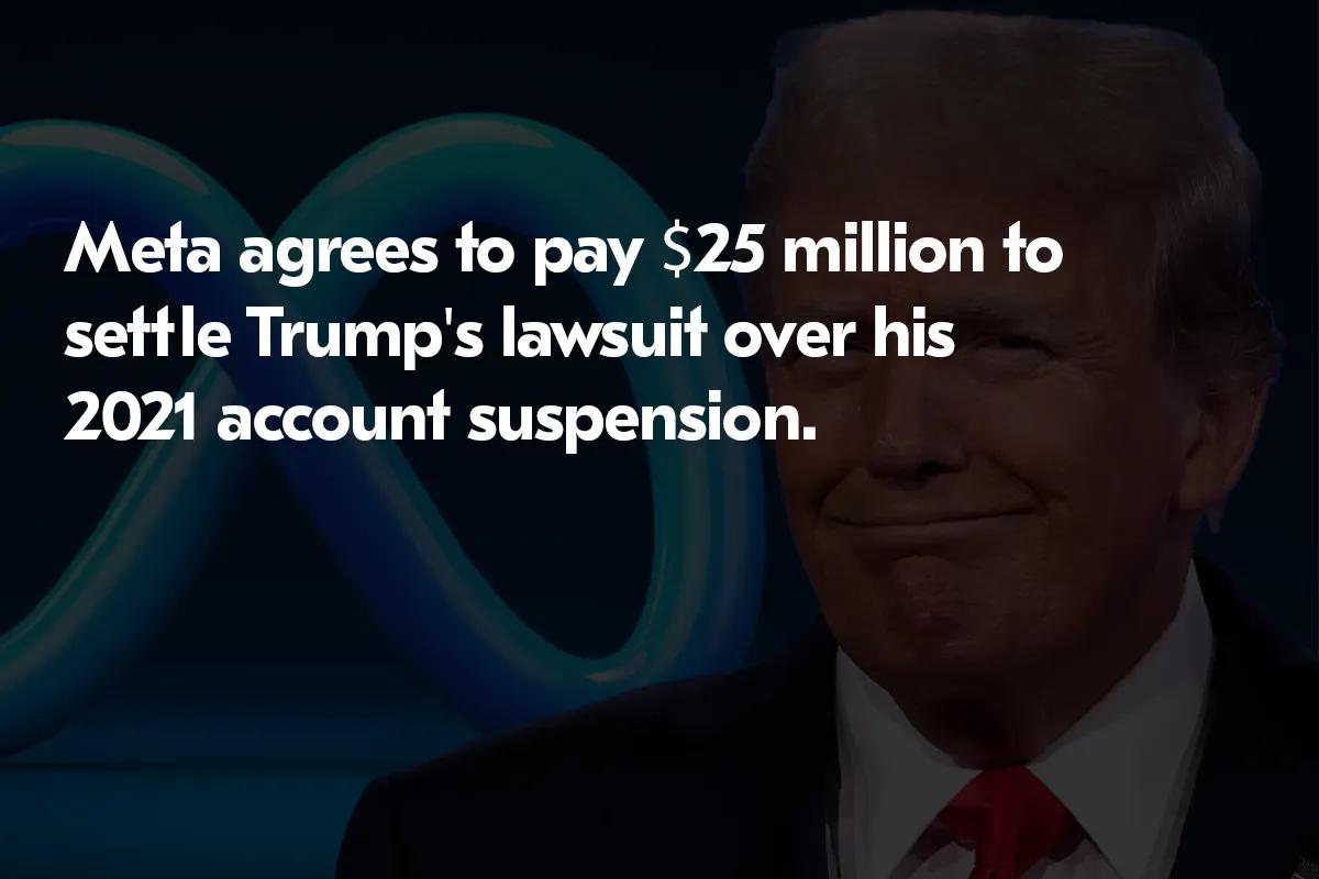 Meta Settles Trump Lawsuit for $25 Million