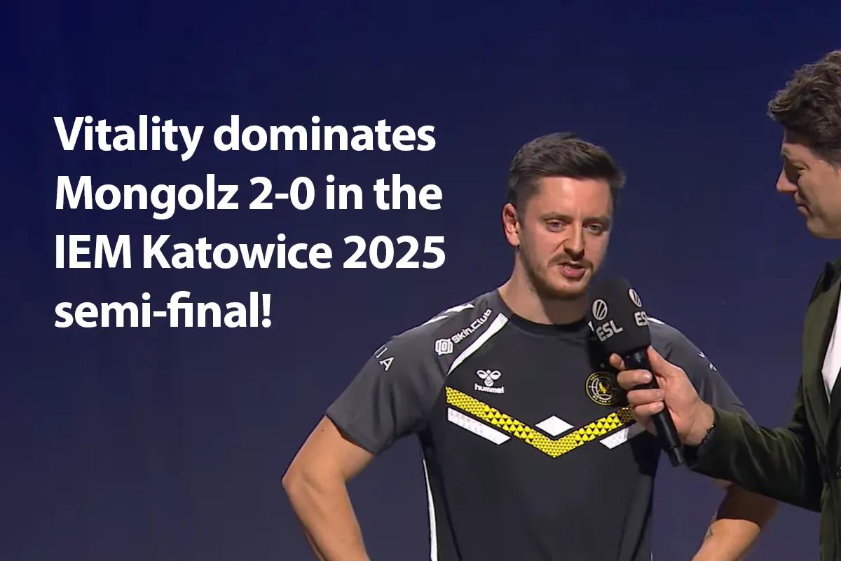 Vitality confidently defeated Mongolz in the IEM Katowice 2025 Semi-Final
