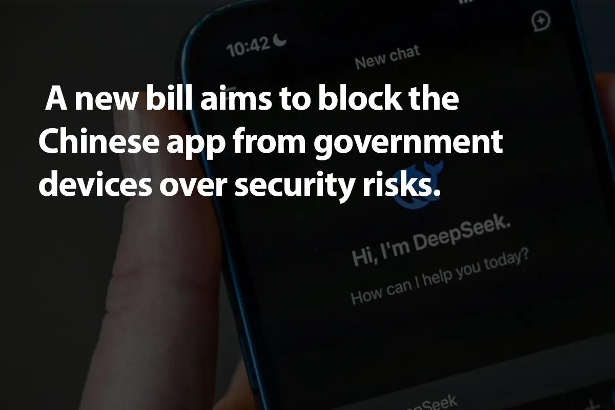 US Lawmakers Push to Ban DeepSeek on Government Devices Over Security Concerns