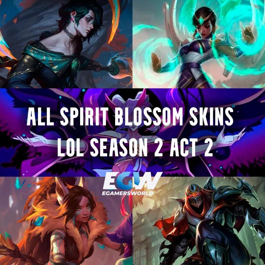  LoL Season 2 Act 2: Full Spirit Blossom Skin List
