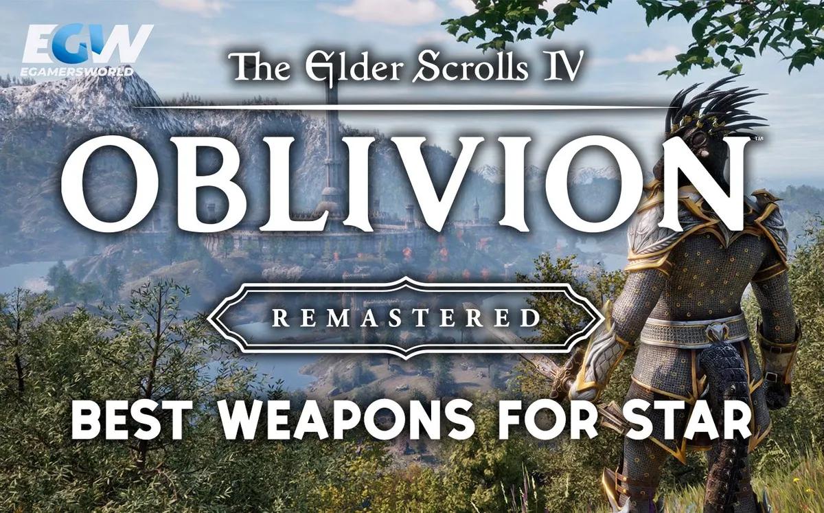 Oblivion Remastered Best Early Weapons