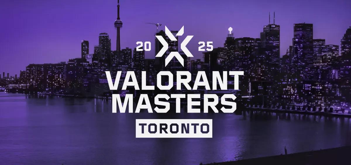 Valorant Masters Toronto 2025: Full Schedule, Qualified Teams, How to Watch & More