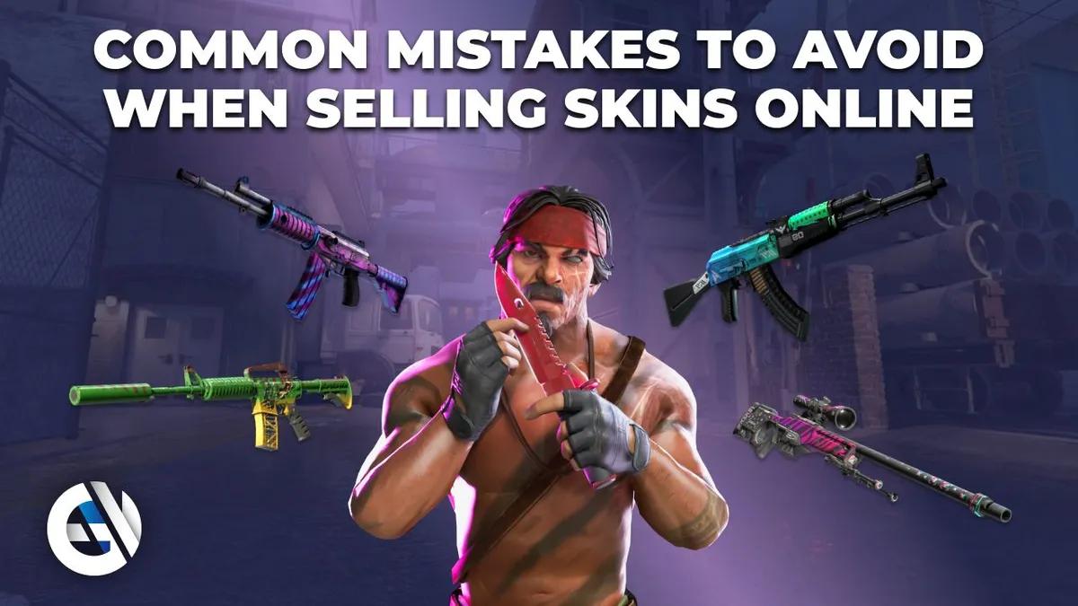 Common Mistakes to Avoid When Selling Skins Online