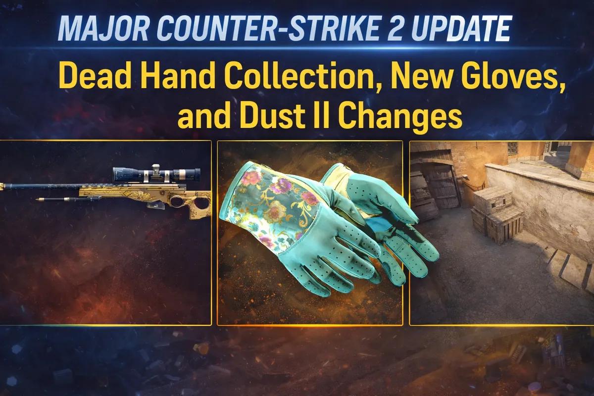 Major Counter-Strike 2 Update Introduces Dead Hand Collection, New Gloves, and Dust II Changes