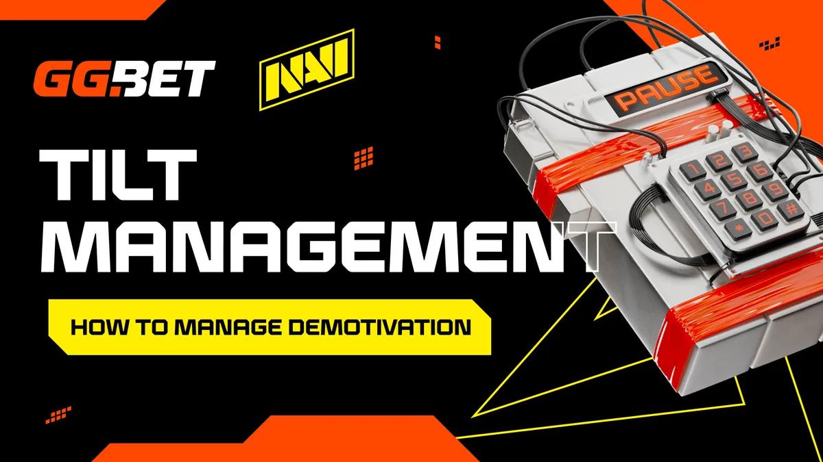 Tilt Management: How to Manage Demotivation like a Pro Player. Cases and practical advice from NAVI Performance Coach Urszula Klimczak