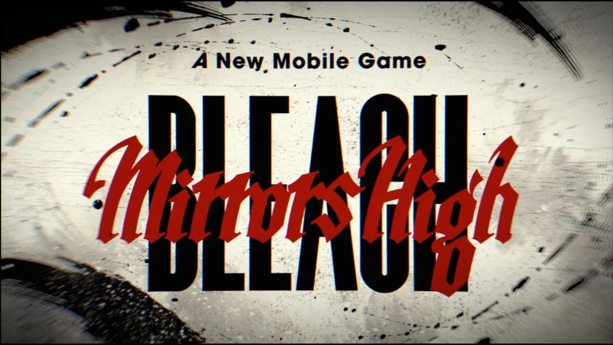 BLEACH Mirrors High Opens Closed Beta Registration Ahead of July 22 Test