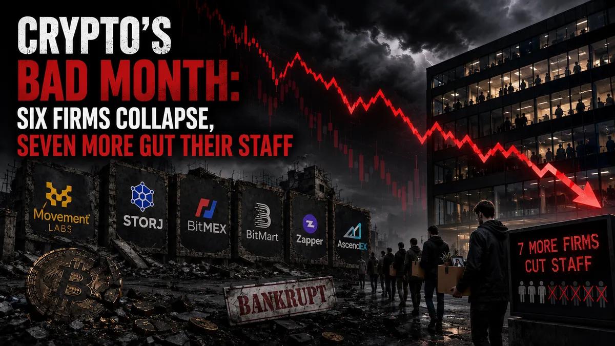 Crypto's Bad Month: Six Firms Collapse, Seven More Gut Their Staff