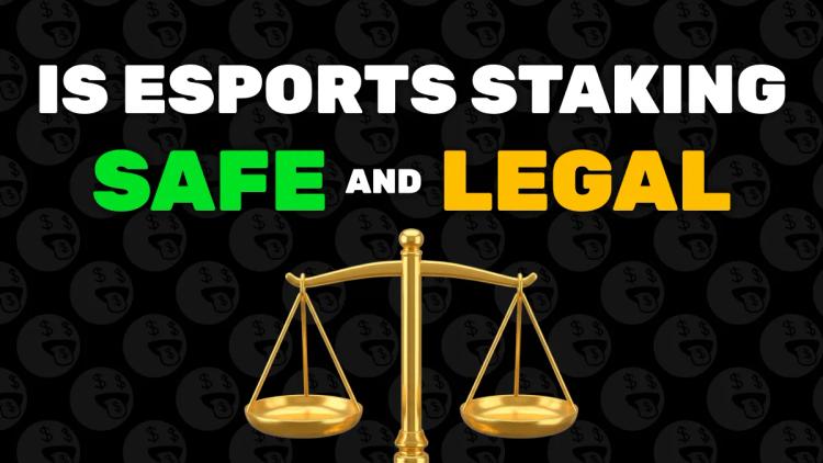 Is Esports Staking Legal & Safe?