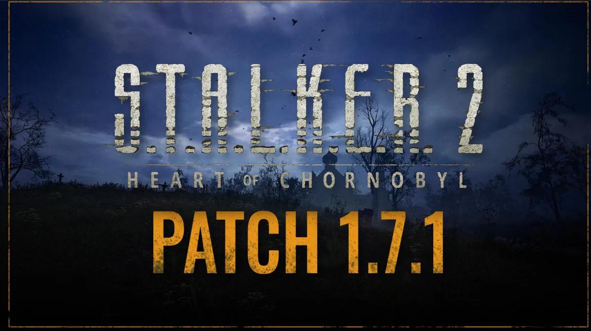 Stalker 2 Patch Notes 1.7.1 Deliver Stability Gains And Visual Fixes