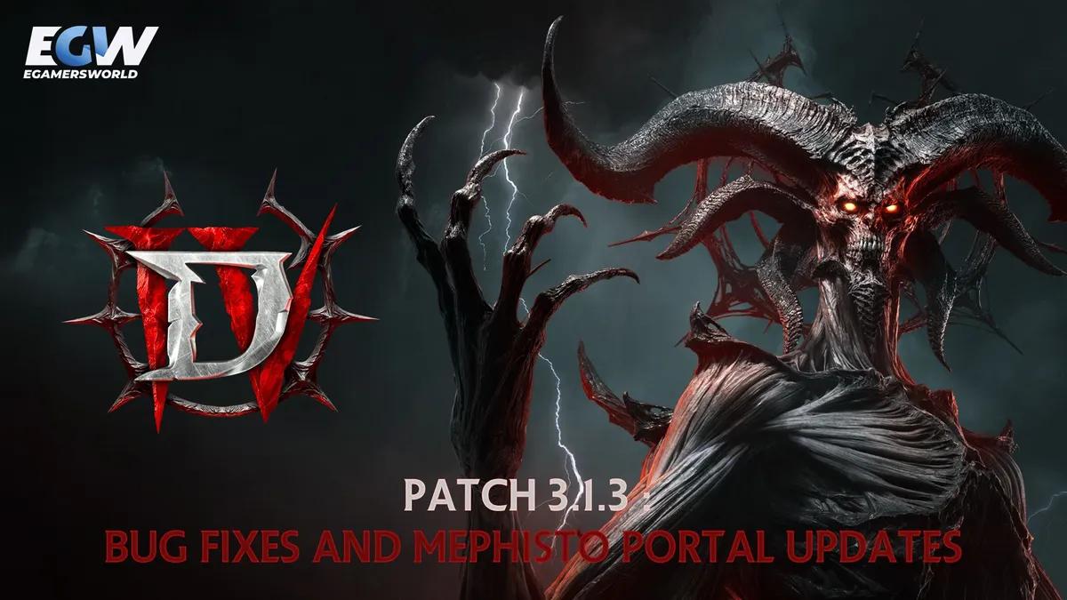 Diablo IV Patch 3.1.3 Breakdown: Bug Fixes and Mephisto Portal Updates
