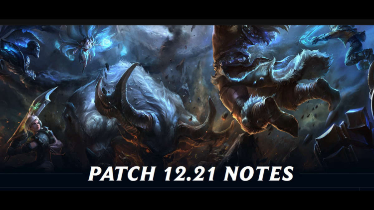 Patch 12.21 notes